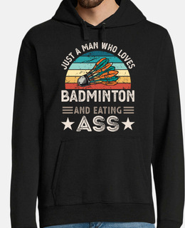 Man who loves Badminton and eating Ass