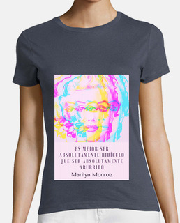 Marilyn Es mejor ser Ridículo que Aburrido - Mujer