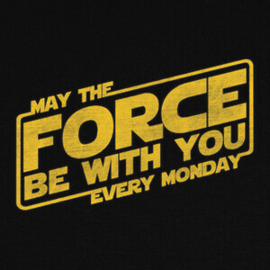 Camisetas May the force be with you every monday