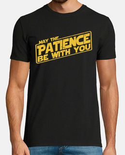 May the patience be with you