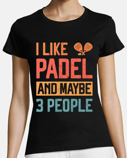 me gusta el pádel y tal vez 3 personas