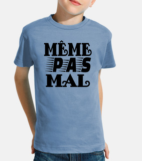 même pas mal