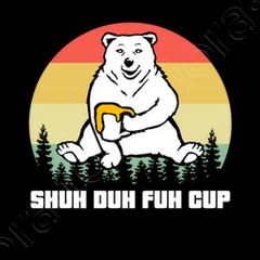 mens shuh duh fuh cup bear drinking