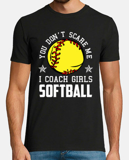 Mens You Dont Scare Me I Coach Girls