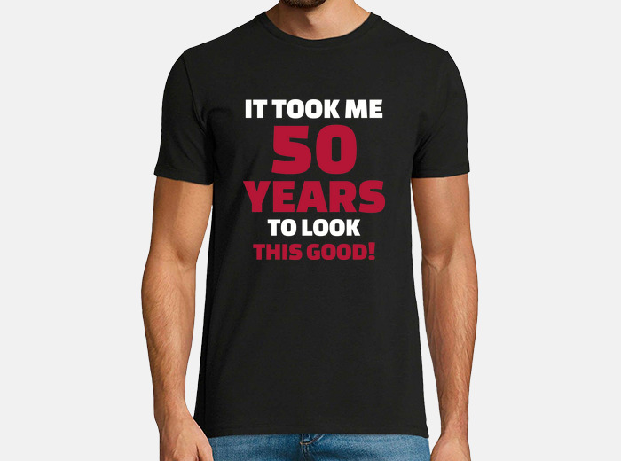 T-shirt mi ci sono voluti 50 anni di
