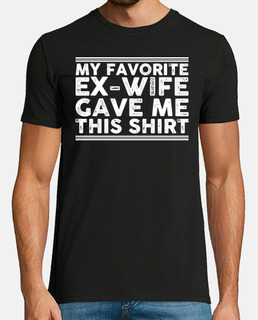 mi ex esposa favorita dio esta camiseta de cortesía regalos divertidos divorciados diciendo hombres 