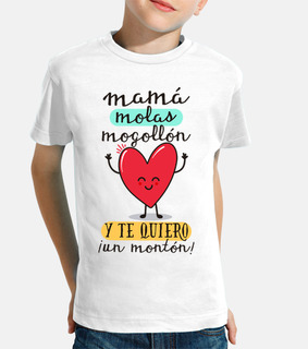 mom molas mogollón and i love you a lot!