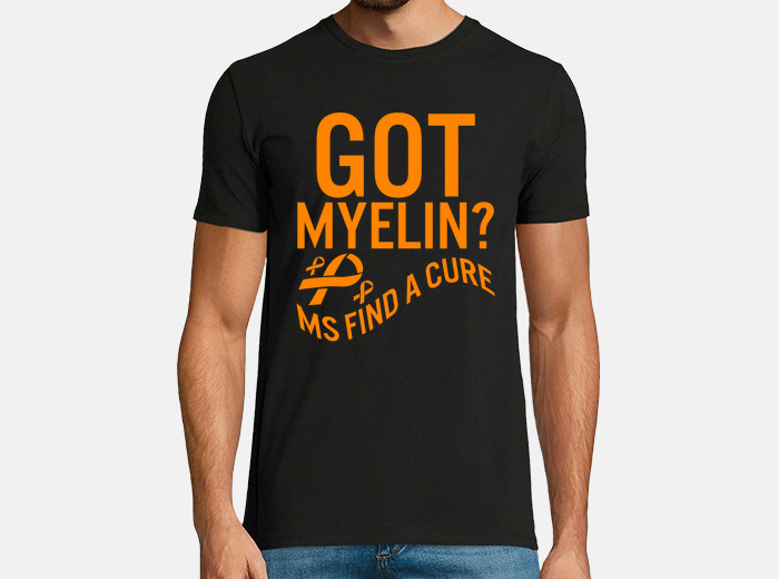 Got Myelin? Ms Multiple Sclerosis Shirts Men, Women, Youth Got Myelin? Ms Multiple Sclerosis Shirts Men, Women, Youth