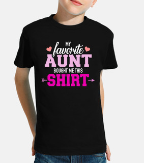 my favorite aunt bought me this shirt