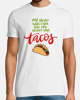 my heart says tacos