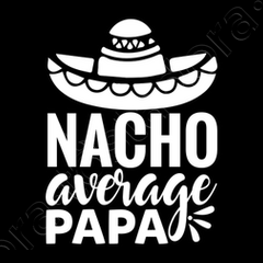 nacho average papa