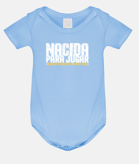 Nacida para jugar. Body bebé