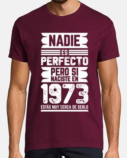 Nadie Es Perfecto, 1973