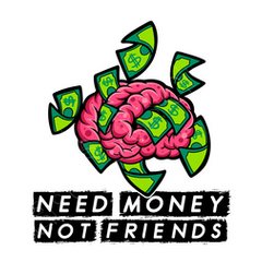 Need money not friends hoodie tostadora