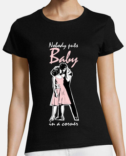 nessuno mette baby in un angolo  (Dirty Dancing)