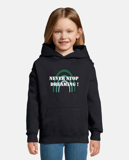 Never stop dreaming - Arc-en-ciel Vert