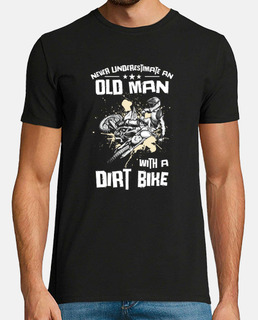 Never Underestimate Old Man Dirt Bike Motocross