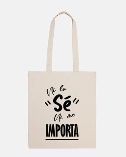 Ni lo sé ni me importa