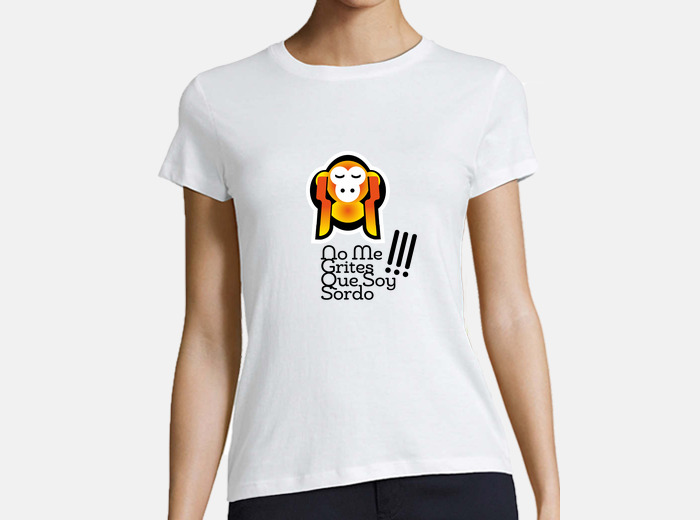 no me grites que soy sordo t shirt