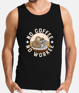 no coffee no workee sloth with coffee