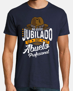 No estoy Jubilado Soy Abuelo Profesiona