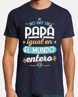 No hay un papá igual en el mundo entero