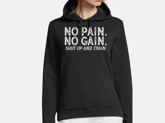 No pain no gain hoodie hot sale