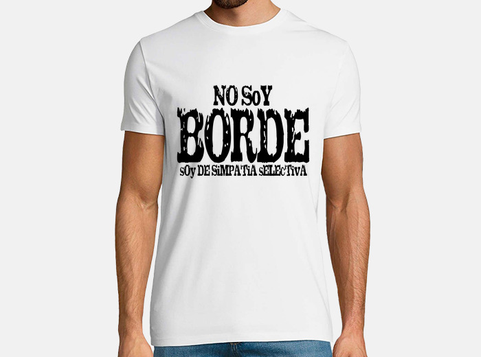 Camiseta no soy borde | laTostadora