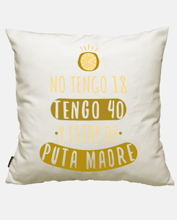 No tengo 18 tengo 40