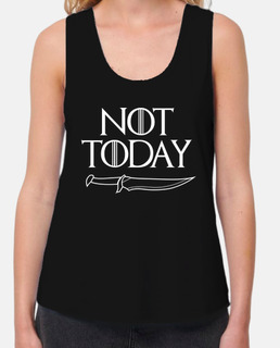Not Today girl tshirt - GOT