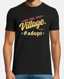 nous sommes la chemise du village journée d&#39;adoption gotcha journée d&#39;adoption des parents d