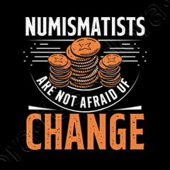 Numismatist not afraid - coin collector -' Men's T-Shirt