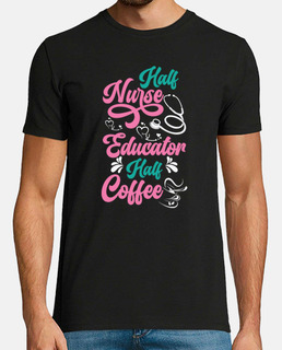 Nurse Educator Coffee Nursing Coffee Addict