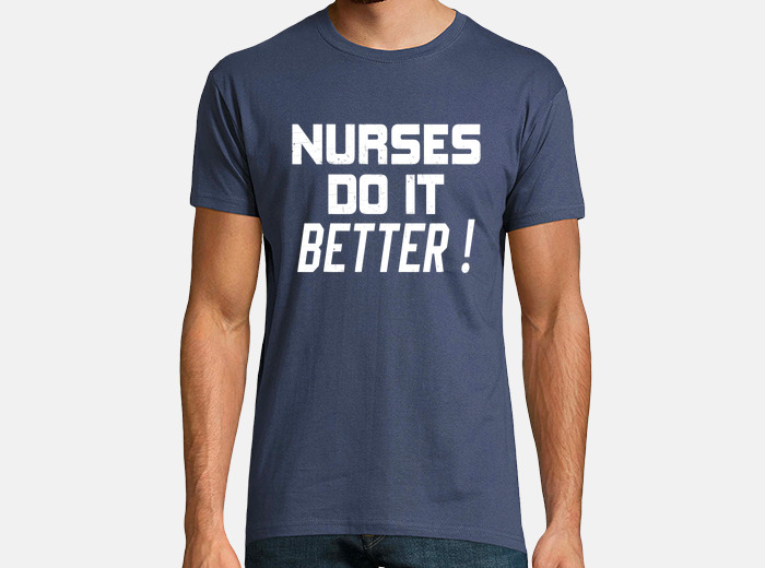 nurses do it better t shirt