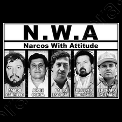 N.W.A. Narcos With Attitude