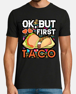 Ok but first Taco Mexican Taco
