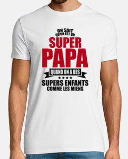 on sait qu on est super papa