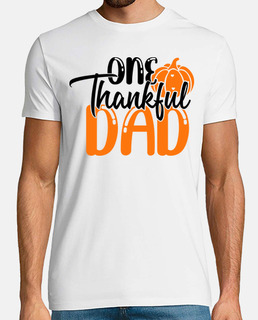 One Thankful dad Thanksgiving day