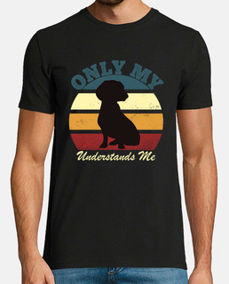Only My Dachshund Understands Me