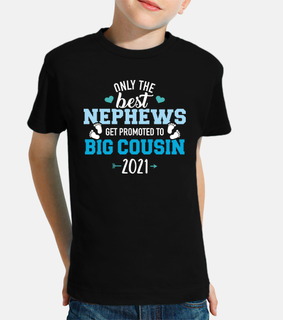 only the best nephews promoted big cousin