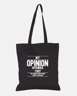 Opinion Offended Hear I Keep to Myselff
