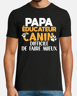 Papa éducateur canin humour métier