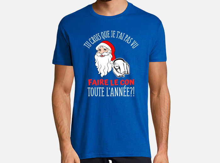 T shirt noel Pere noel humour - Pour Femme