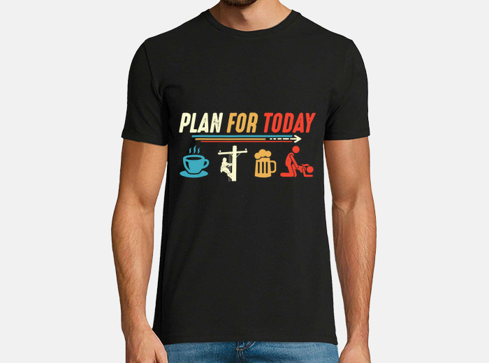 Plan For Today Lineman Beer And Girl Shirt