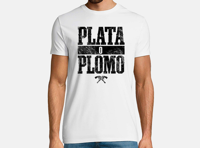 Tee shirt sales plata o plomo