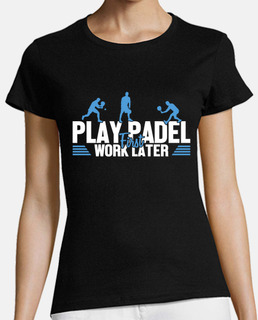 Play Padel Work Later Padel Tennis