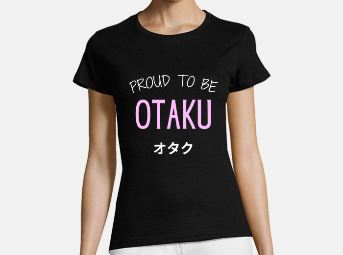 Proud to be otaku anime manga proud t shirt tostadora