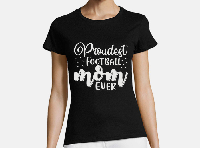 Unique NFL Football Mom T Shirts, Mothers Day T Shirt Ideas