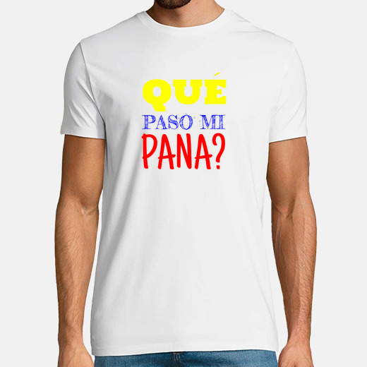 T Shirt Que Paso Mi Pana Venezuelano Tipico Criollo Quote Tostadora It