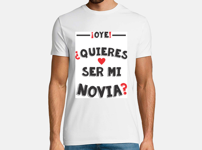 Camiseta Quieres Ser Mi Novia Latostadora 